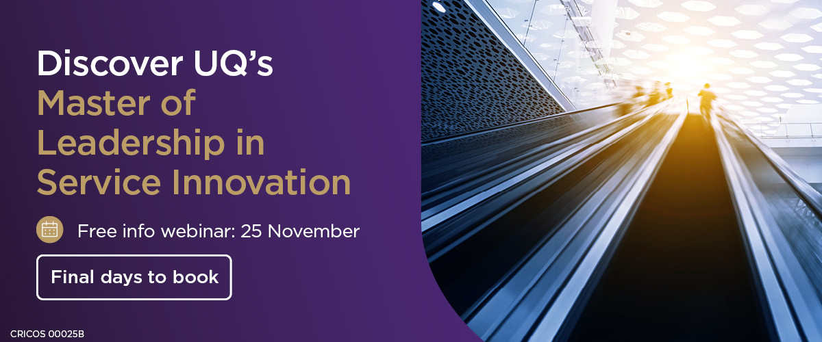 Discover UQ's Master of Leadership in Service Innovation 