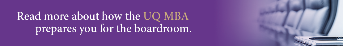 Is an MBA worth it? Discover how the UQ MBA prepares you for the boardroom
